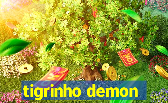 tigrinho demon